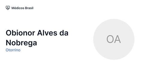 Obionor Alves da Nobrega Otorrino Médicos Brasil