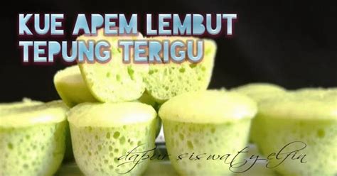 Resep Kue Apem Lembut Tepung Terigu Oleh Siswaty Elfin Bachtiar Cookpad