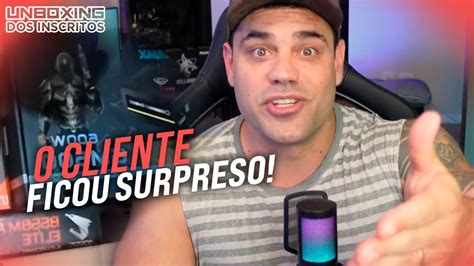 Cliente SURPREENDEU o Brunão Unboxing dos Inscritos YouTube