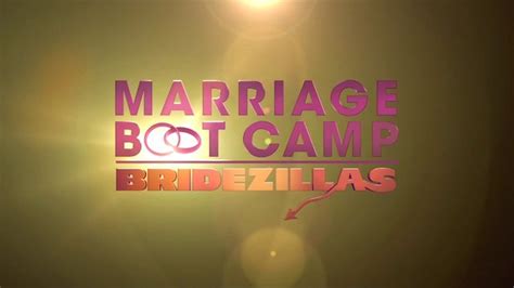 Marriage Boot Camp Bridezillas Where To Watch Tv Show