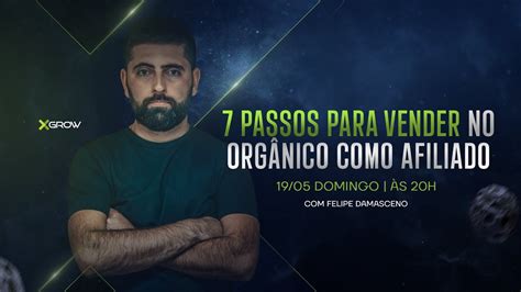 Passos Para Vender No Org Nico Como Afiliado Felipe Damasceno Youtube