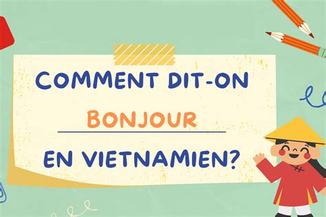 Salutation en vietnamien Les phrases de communication de base à connaître