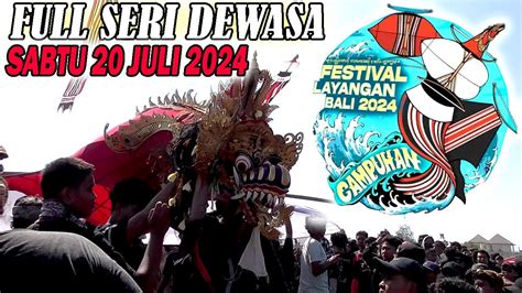 FULL SERI DEWASA HARI SABTU FESTIVAL LAYANGAN BALI 2024 YouTube