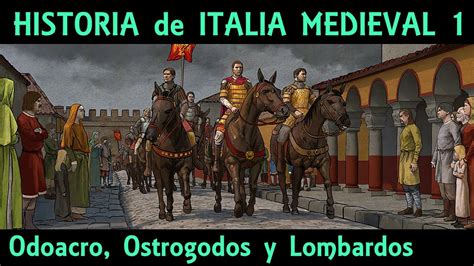 Odoacro Ostrogodos Y Lombardos 🏰 Historia De Italia Medieval 1 🏰