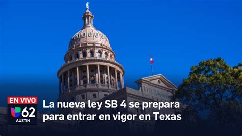 La Nueva Ley SB 4 Se Prepara Para Entrar En Vigor En Texas EN VIVO