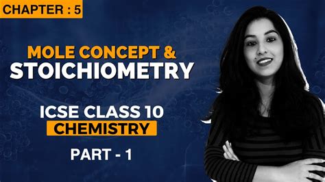 ICSE CLASS 10 Chemistry Mole Concept Stoichiometry Part 1 YouTube