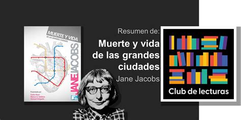 Resumen De Muerte Y Vida De Las Grandes Ciudades De Jane Jacobs