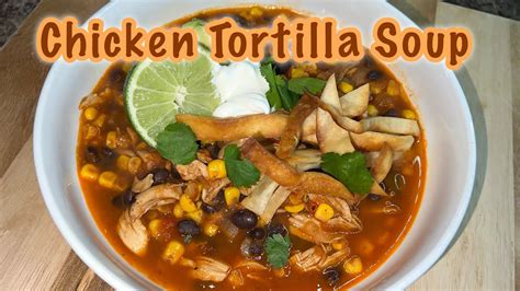 Chicken Tortilla Soup Youtube