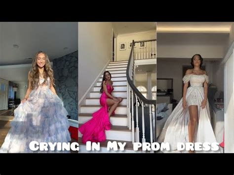 Crying In My Prom Dress Best Tiktok Compilation Youtube