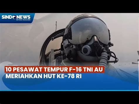 FT FULL Atraksi 10 Pesawat Tempur F 16 TNI AU Dari Langit Jakarta