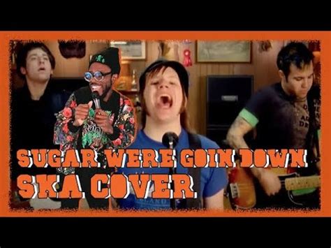 Sugar We Re Goin Down Fall Out Boy Ska Punk Cover Youtube