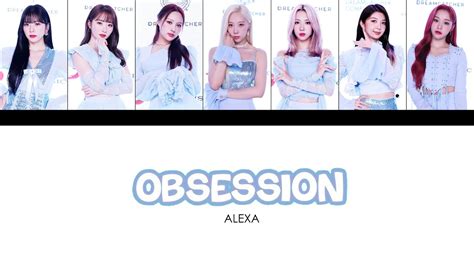 REQUEST How would Dreamcatcher sing Obsession by AleXa 알렉사 YouTube