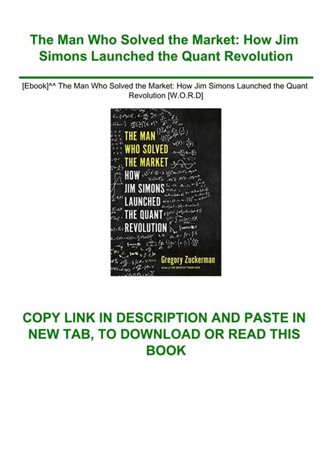 Ebook The Man Who Solved The Market How Jim Simons Launched The