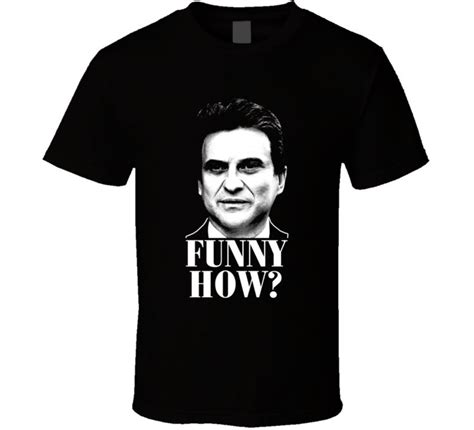 Funny How Tommy Devito Goodfellas 90's Gangster Movie T Shirt - Etsy