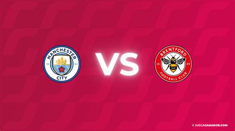 Pron Stico Manchester City Vs Brentford Fc Martes De Febrero