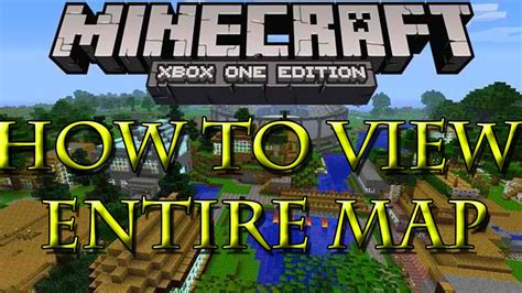 Minecraft Xbox One PS4 Tutorial How To View Entire Map On Xbox One