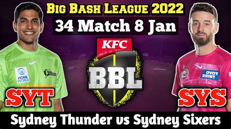 Syt Vs Sys Bbl 34 Match Today Sydney Thunder Vs Sydney Sixers Match Prediction Playing11