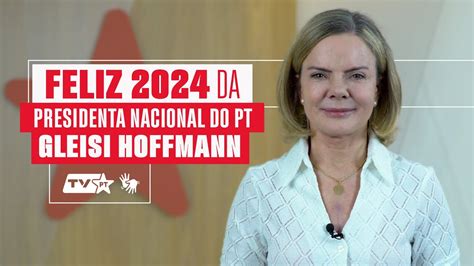 Gleisi Hoffmann Presidenta Nacional Do Pt Te Deseja Um Feliz