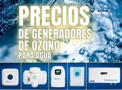 Precios De Generadores De Ozono Para Agua 2024 OzonoHogar