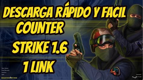 Cómo descargar Counter Strike 1 6 No Steam Parche 1 LINK FEBRERO