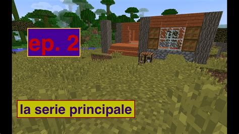 La Serie Principale Di Minecraft Ep 2 La Base Della Nostra Prima