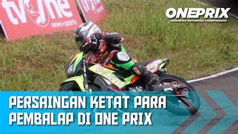 Persaingan Ketat 24 Pembalap Di Oneprix Seri Pertama One Prix YouTube