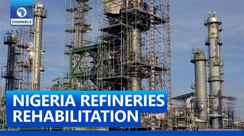 Warri Refining Company Finally Gets The Nod For Rehab Youtube