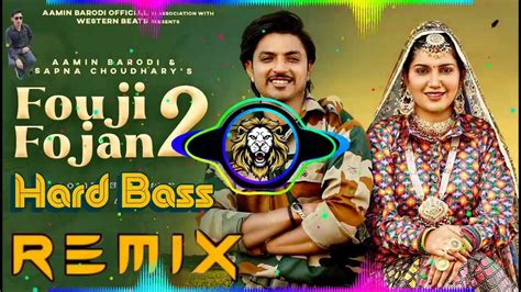 Fouji Foujan 2 Sapna Choudhary Dj Remix Song New Haryanavi Mix Song