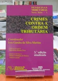 Livro Crimes Contra A Ordem Tributaria Ives Gandra Da Silva Martins