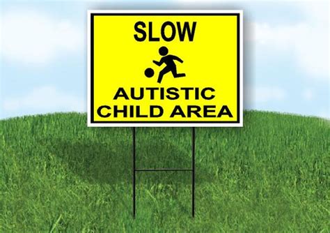 Slow Autistic Child Area Yard Sign Road Sign With Stand Etsy