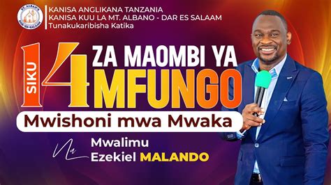 DAY 04 SIKU 14 ZA MAOMBI YA MFUNGO WA MWISHO WA MWAKA Mwl Ezekiel