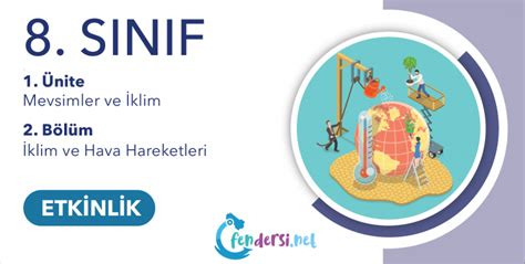 8 Sınıf Mevsimler ve İklim İklim ve Hava Hareketleri Etkinlikleri