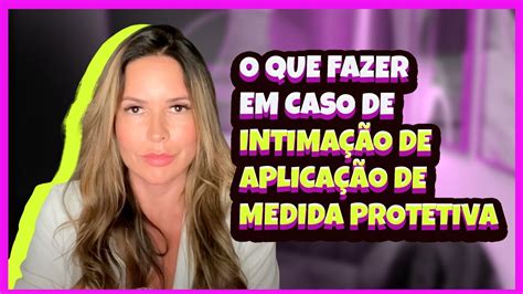 O Que Fazer Em Caso De Intima O De Aplica O De Medida Protetiva Youtube