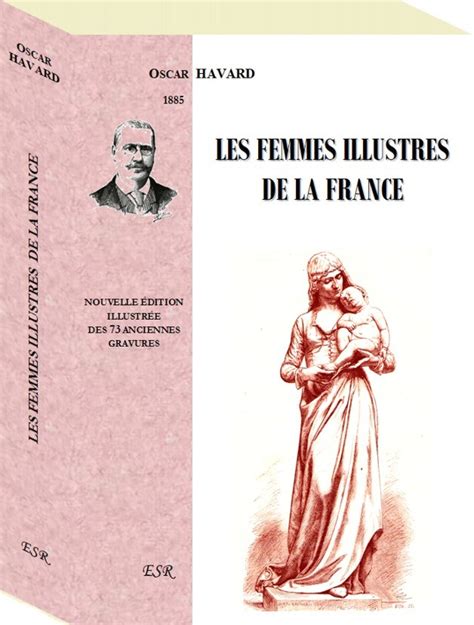 Les Femmes Illustres De La France D Oscar Havard Chronique De Livres