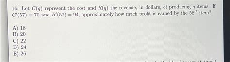 Solved Let C Q Represent The Cost And R Q The Revenue Chegg