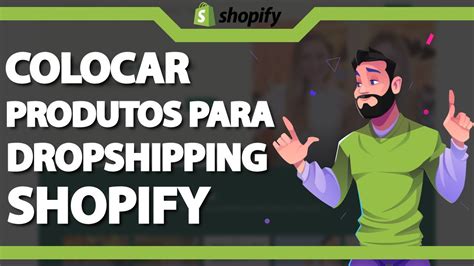 Como COLOCAR Produtos No Shopify Para Vender DROPSHIPPING