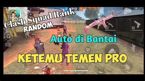 Clash Squad Rank Ketemu Tim Jago Parah Gameplay Free Fire Youtube