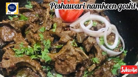 Peshawari Namkeen Gosht Recipe By Easy To Cook Easy And Delicious