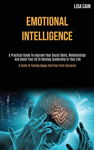 Emotional Intelligence A Practical Guide To Improve Your Social Skills