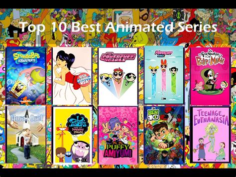 My Top 10 Best Animated Series by ZytheSBandPPG2007 on DeviantArt