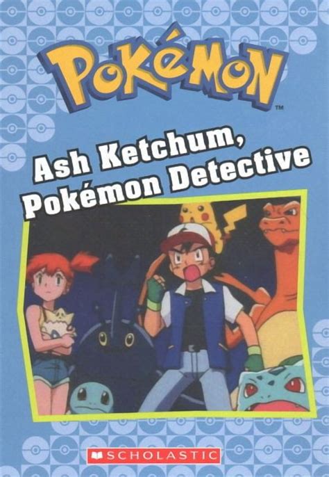 Pokémon Chapter Books: Ash Ketchum, Pokémon Detective (Pokémon Classic