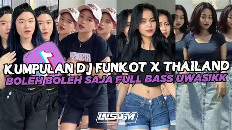 DJ FUNKOT X THAILAND BOLEH BOLEH SAJA MASHUP DJ FUNKOT VIRAL TIK TOK