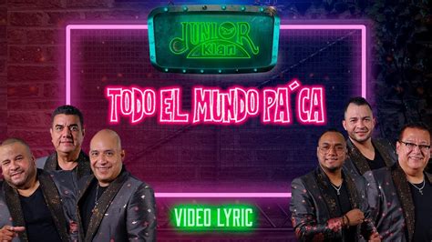 Junior Klan Todo El Mundo Pa Ca Video Lyrics Oficial YouTube