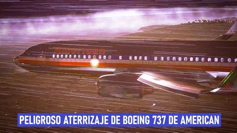 Boeing 737 De American Se Estrella Al Aterrizar Vuelo 331 De AA YouTube