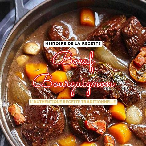 Recette De Le B Uf Bourguignon La Recette Traditionnelle Et Son Histoire