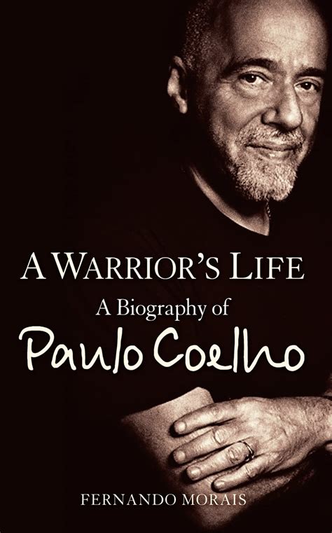 Jp A Warriors Life A Biography Of Paulo Coelho Morais