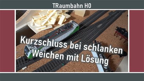 Kurzschluss Bei Schlanken C Gleis Weichen Und L Sung Des Problems