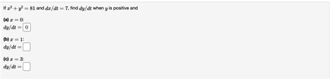 Solved If X Y And Dxdt Find Dydt When Y Is Chegg