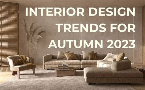 The Best Interior Design Trends For Autumn