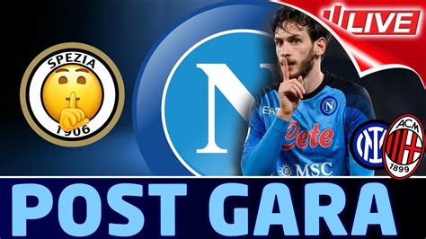 Live Spezia Napoli Il Postpartita Seriea International